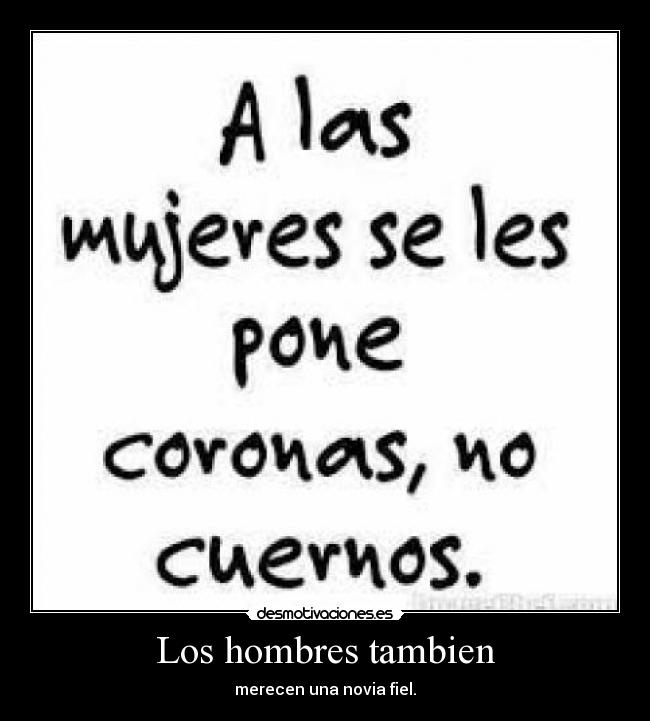 Los hombres tambien - merecen una novia fiel.