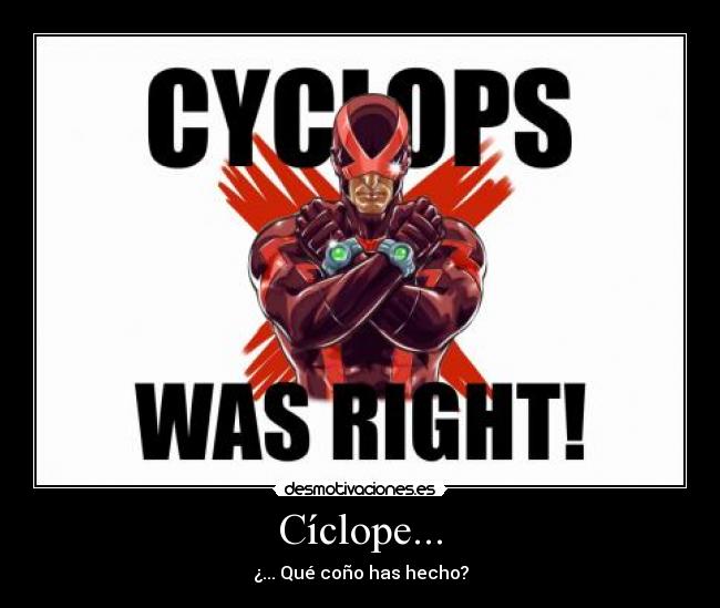 Cíclope... - ¿... Qué coño has hecho?