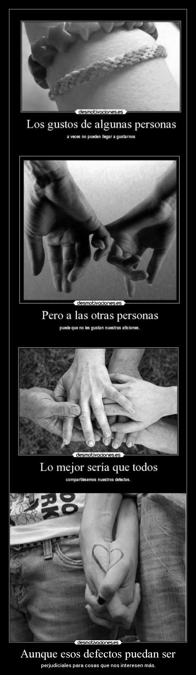 Aunque esos defectos puedan ser - perjudiciales para cosas que nos interesen más.