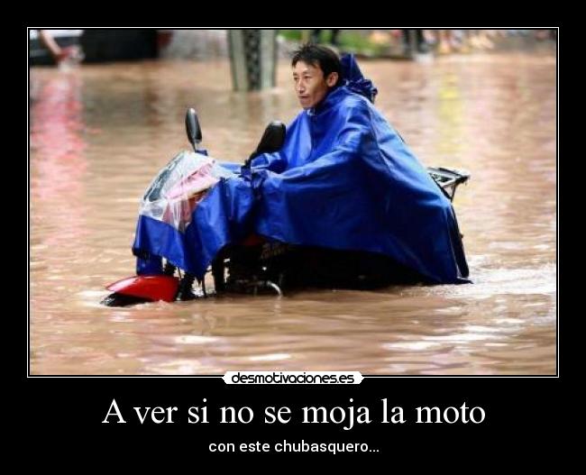 A ver si no se moja la moto -