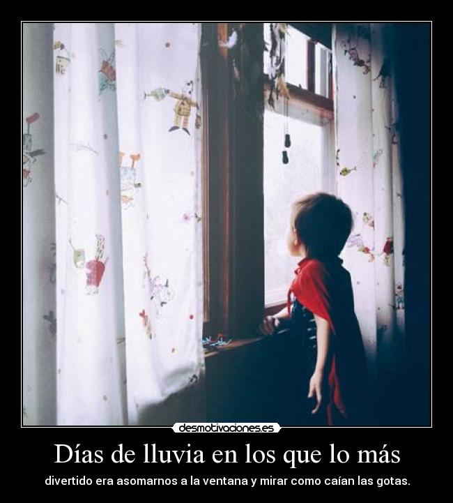 Días de lluvia en los que lo más - 