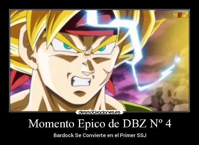 carteles momento epico dragon ball dragonballz dragonball bardock primer ssj convierte desmotivaciones