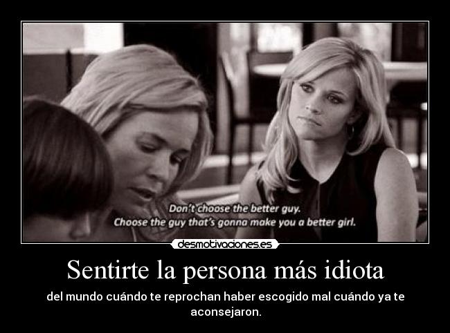 Sentirte la persona más idiota - 