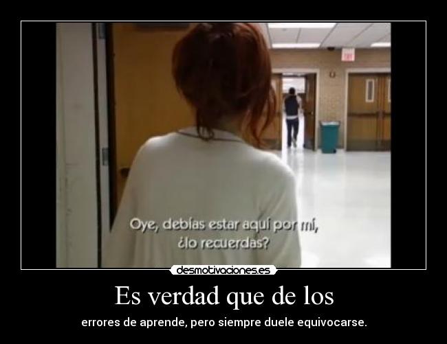 Es verdad que de los -