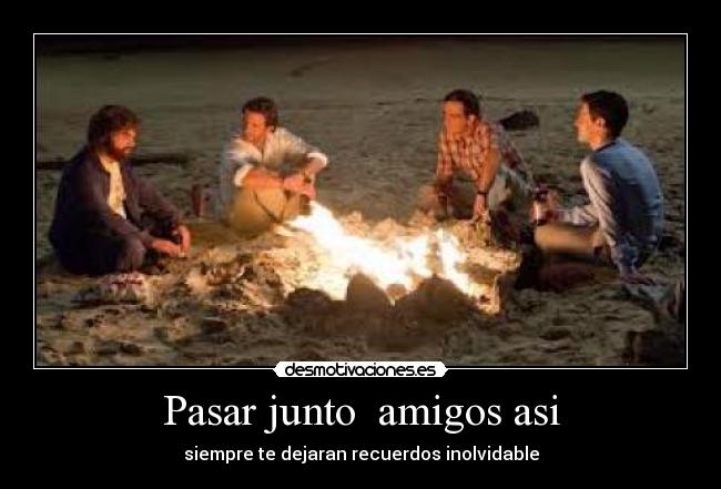 Pasar junto amigos asi - siempre te dejaran recuerdos inolvidable