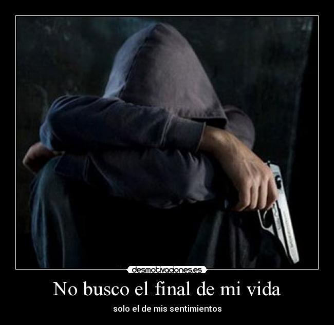 carteles vida final vida sentimientos dolor sufrimiento desmotivaciones