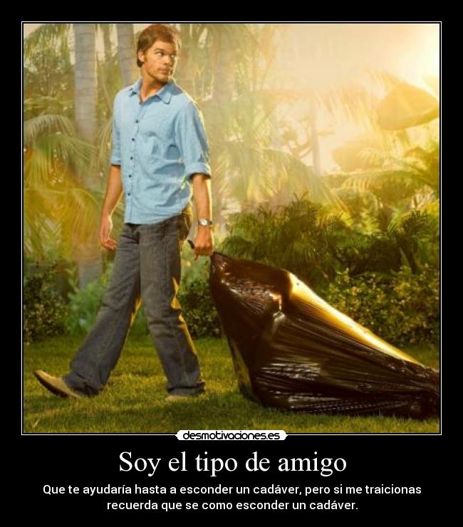 Soy el tipo de amigo - 