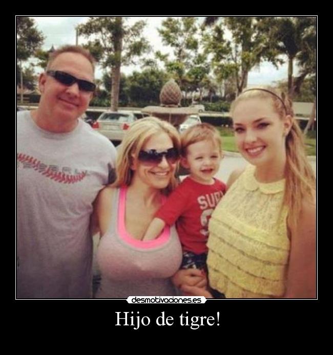Hijo de tigre! -