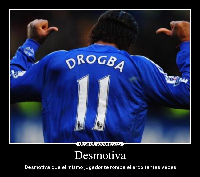Desmotiva - Desmotiva que el mismo jugador te rompa el arco tantas veces