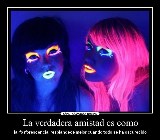 La verdadera amistad es como -