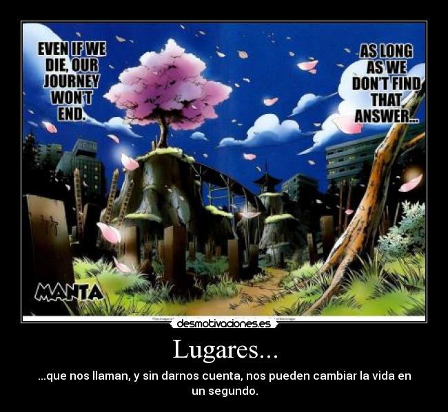 Lugares... - ...que nos llaman, y sin darnos cuenta, nos pueden cambiar la vida en un segundo.