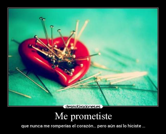 Me prometiste -