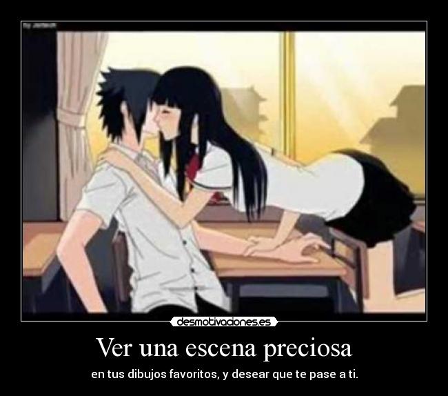 Ver una escena preciosa - en tus dibujos favoritos, y desear que te pase a ti.