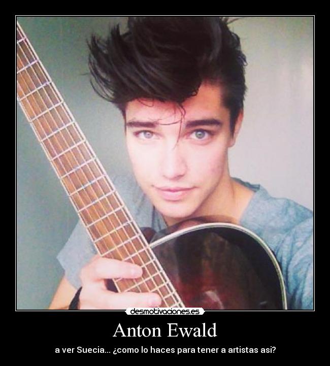 Anton Ewald - a ver Suecia... ¿como lo haces para tener a artistas asi?