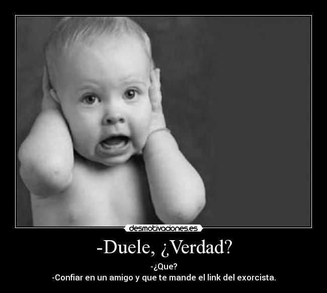-Duele, ¿Verdad? - 