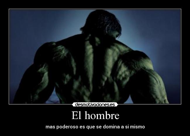 El hombre - mas poderoso es que se domina a si mismo