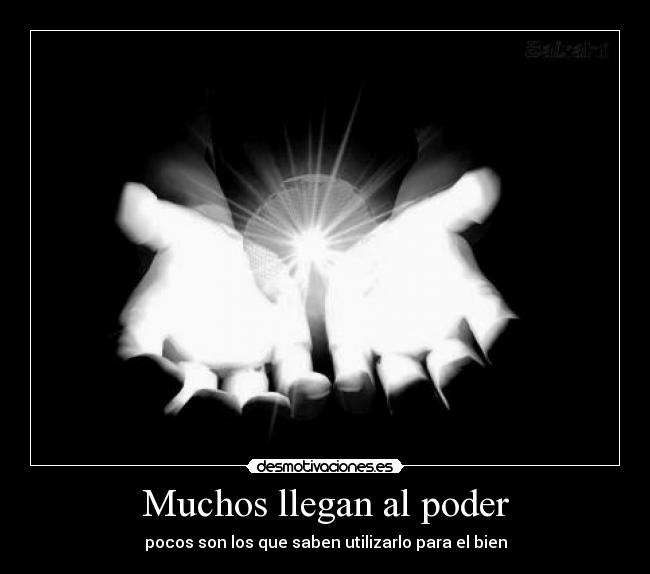 carteles muchos llegan poder pocos son los que saben utilizarlo para bien desmotivaciones