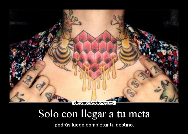 Solo con llegar a tu meta - podrás luego completar tu destino.