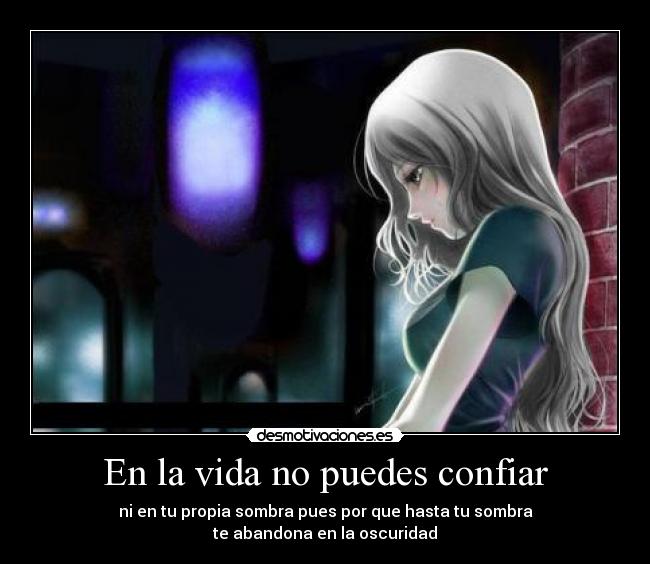 En la vida no puedes confiar -