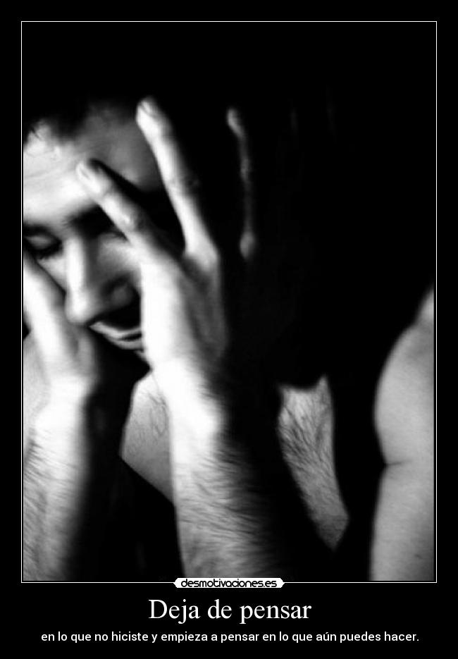 Deja de pensar -