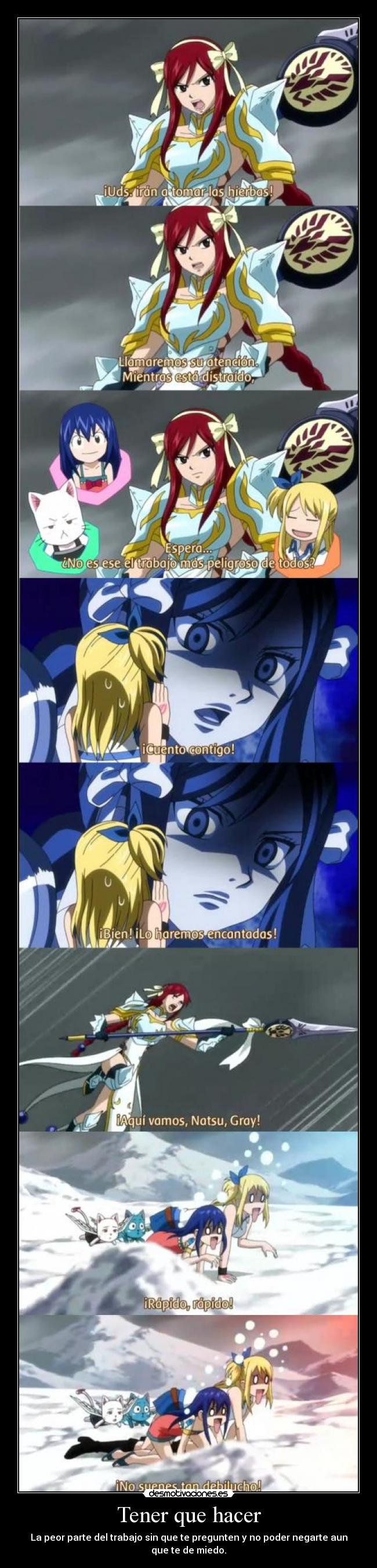 Tener que hacer - La peor parte del trabajo sin que te pregunten y no poder negarte aun que te de miedo.