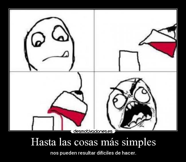 Hasta las cosas más simples -