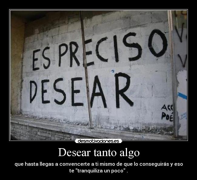 Desear tanto algo - 