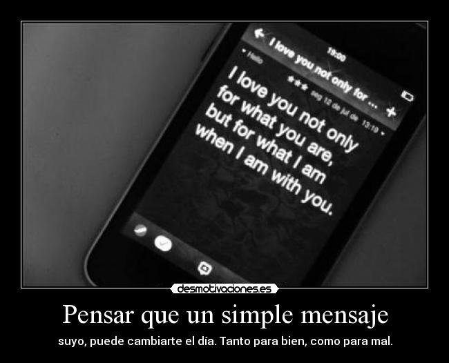 Pensar que un simple mensaje -