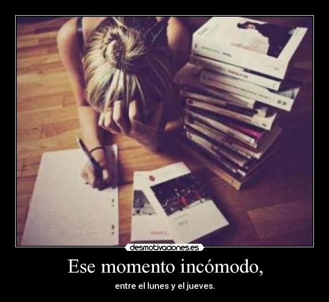Ese momento incómodo, -