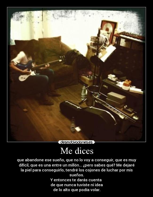 Me dices -