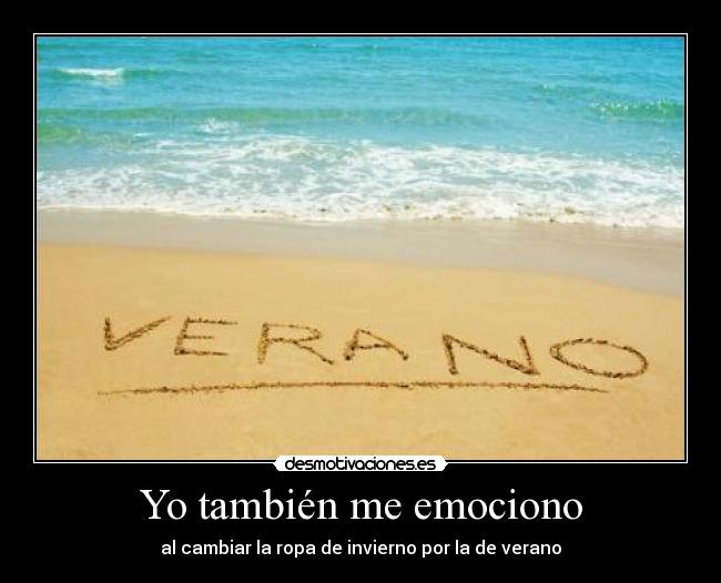 Yo también me emociono - al cambiar la ropa de invierno por la de verano