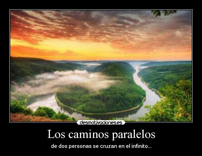 Los caminos paralelos - de dos personas se cruzan en el infinito...