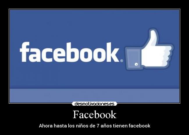 Facebook - Ahora hasta los niños de 7 años tienen facebook