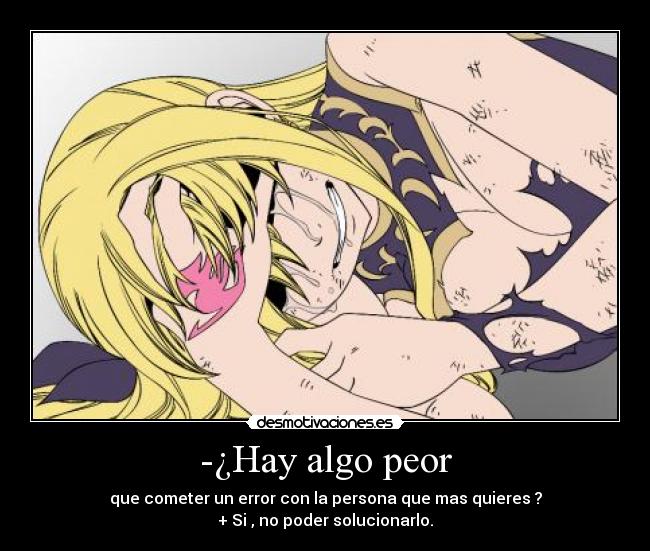 -¿Hay algo peor -
