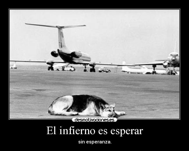 carteles infierno esperar sin esperanza desmotivaciones