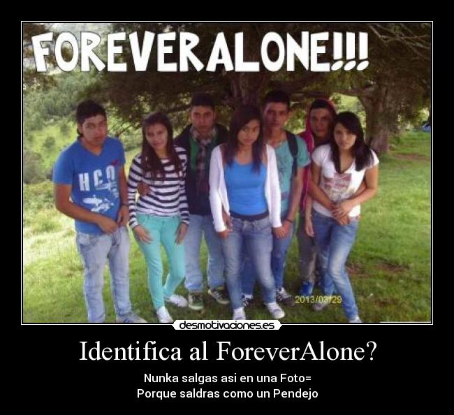 carteles forever alonealonealoneforeveralone desmotivaciones