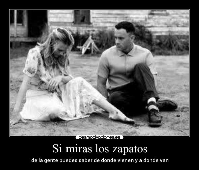 Si miras los zapatos - de la gente puedes saber de donde vienen y a donde van