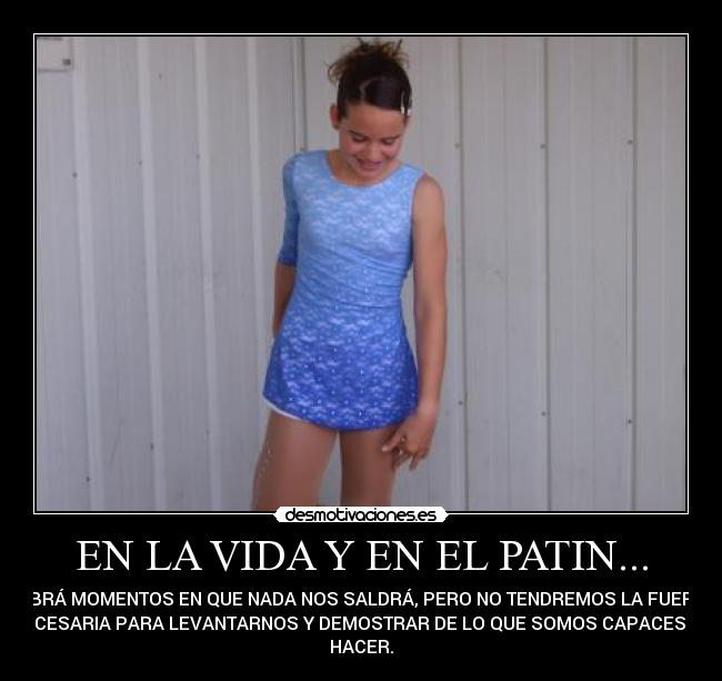 EN LA VIDA Y EN EL PATIN... -