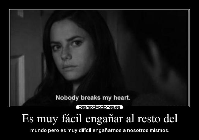 Es muy fácil engañar al resto del -