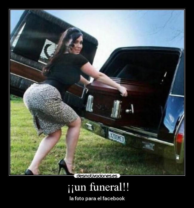 ¡¡un funeral!! - la foto para el facebook