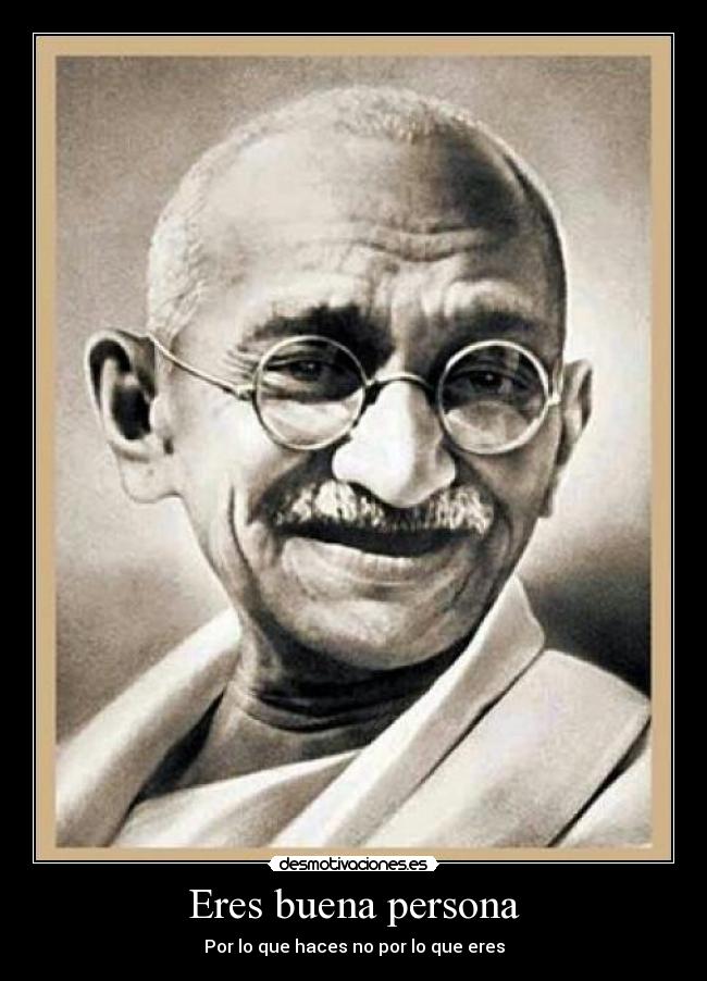 Eres buena persona - Por lo que haces no por lo que eres