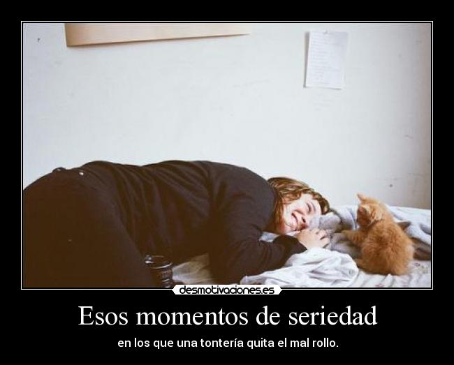 Esos momentos de seriedad - 