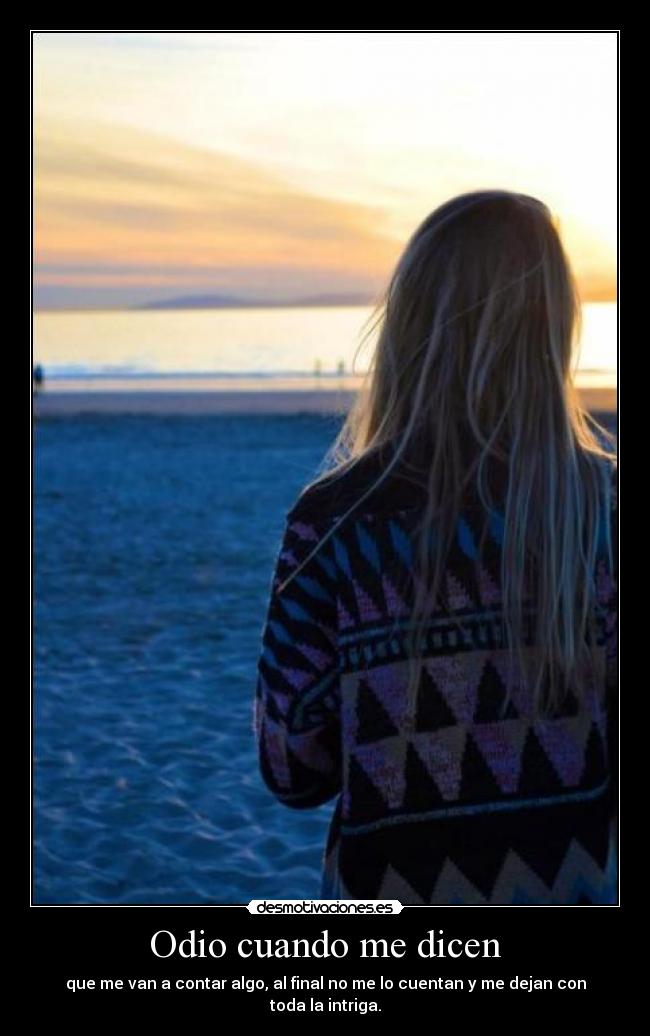 Odio cuando me dicen - 
