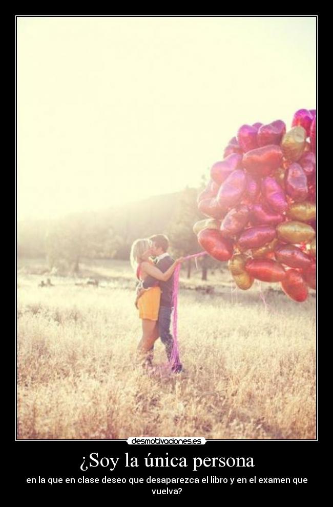 ¿Soy la única persona -