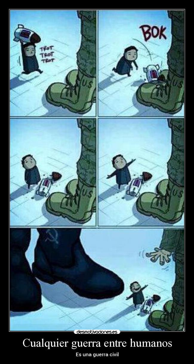 Cualquier guerra entre humanos -