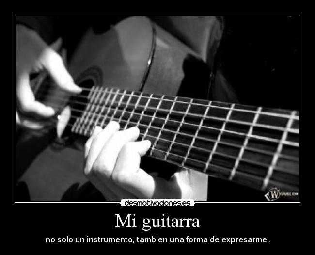 Mi guitarra - no solo un instrumento, tambien una forma de expresarme .