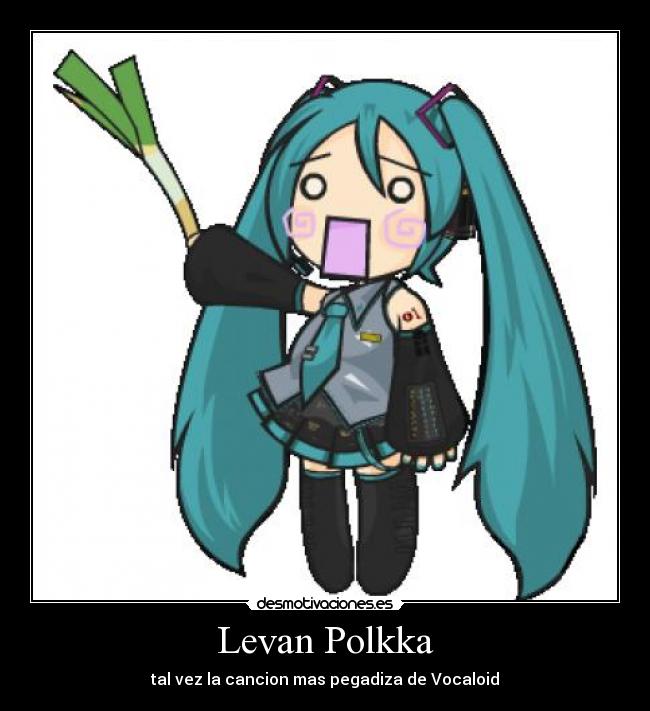 Levan Polkka - tal vez la cancion mas pegadiza de Vocaloid