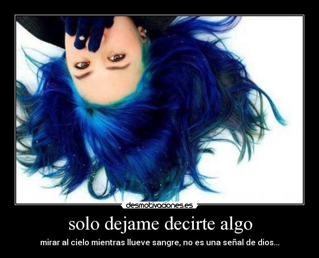 solo dejame decirte algo -