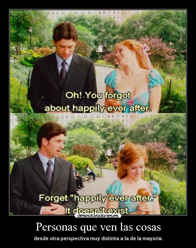 Personas que ven las cosas - desde otra perspectiva muy distinta a la de la mayoría.