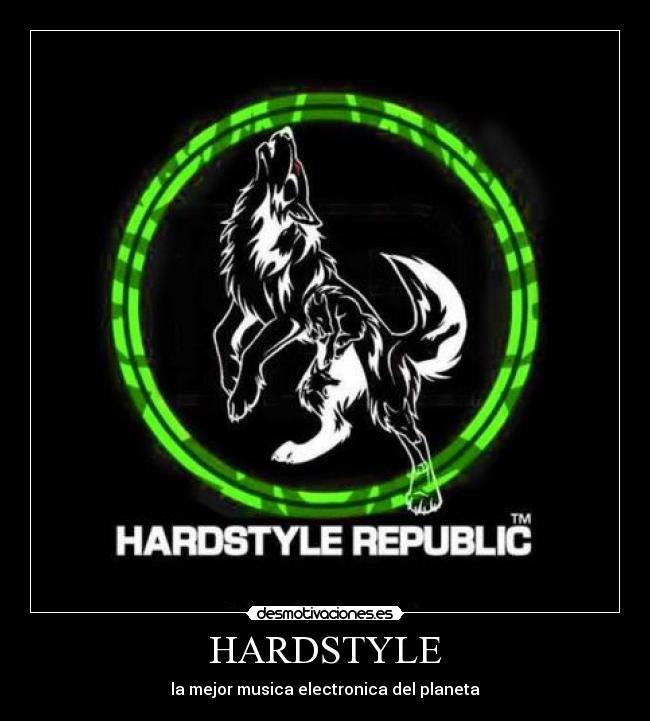 HARDSTYLE - la mejor musica electronica del planeta